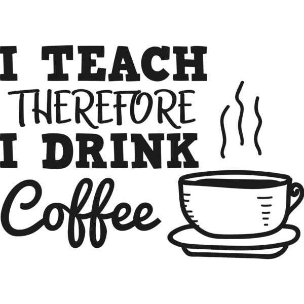 I Teach Therefore I Drink Coffee Thumbnail