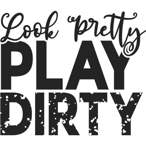 Look Pretty Play Dirty Thumbnail