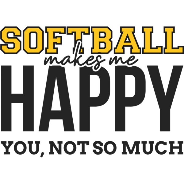 Softball makes me happy you not Thumbnail